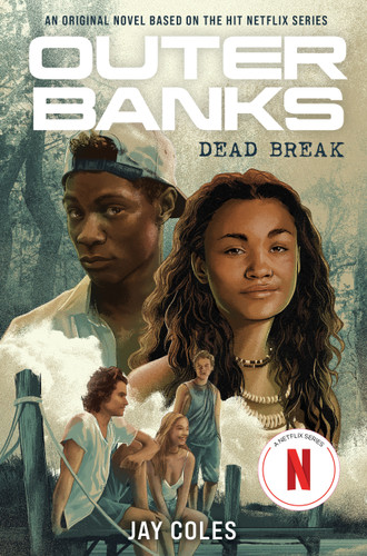 Outer Banks: Dead Break: An Original Novel Based on the Hit Netflix Series (Outer Banks) book cover by Jay Coles