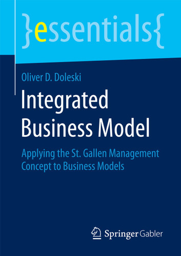 Integrated Business Model: Applying the St. Gallen Management Concept to Business Models (essentials) book cover by Oliver D. Doleski