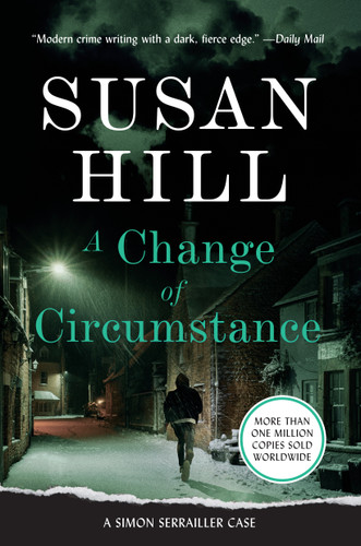 A Change of Circumstance: A Gripping Psychological Thriller of Addiction and the Seeds of Desperation (A Simon Serrailler Mystery) book cover by Susan Hill