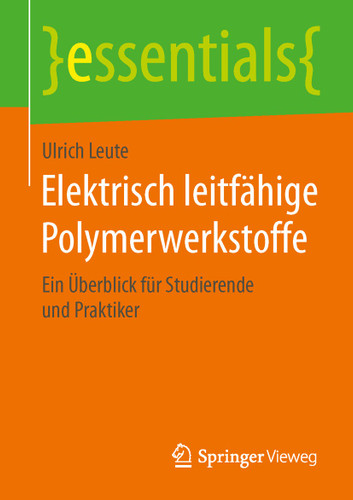 Elektrisch leitfähige Polymerwerkstoffe: Ein Überblick für Studierende und Praktiker (essentials) book cover by Ulrich Leute