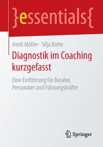 Diagnostik im Coaching kurzgefasst: Eine Einführung für Berater, Personaler und Führungskräfte (essentials) book cover by Heidi Möller, Silja Kotte