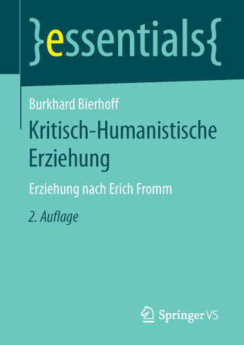 Kritisch-Humanistische Erziehung: Erziehung nach Erich Fromm (essentials) book cover by Burkhard Bierhoff