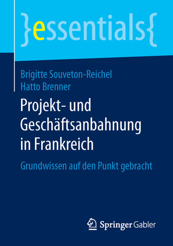 Projekt- und Geschäftsanbahnung in Frankreich: Grundwissen auf den Punkt gebracht (essentials) book cover by Brigitte Souveton-Reichel, Hatto Brenner