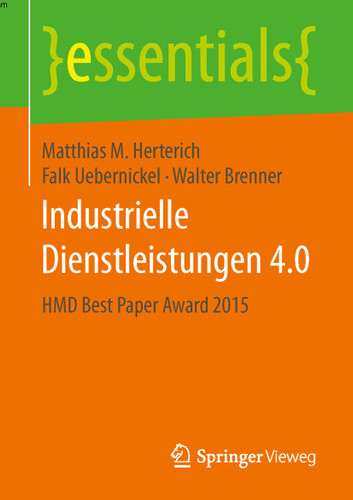 Industrielle Dienstleistungen 4.0: HMD Best Paper Award 2015 (essentials) book cover by Matthias M. Herterich, Falk Uebernickel, Walter Brenner