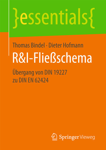 R&I-Fließschema: Übergang von DIN 19227 zu DIN EN 62424 (essentials) book cover by Thomas Bindel, Dieter Hofmann