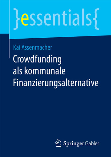 Crowdfunding als kommunale Finanzierungsalternative (essentials) book cover by Kai Assenmacher