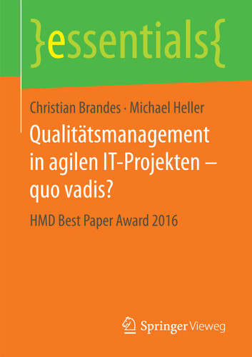 Qualitätsmanagement in agilen IT-Projekten – quo vadis?: HMD Best Paper Award 2016 (essentials) book cover by Christian Brandes, Michael Heller