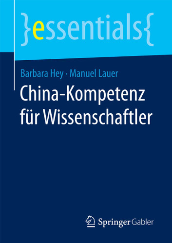 China-Kompetenz für Wissenschaftler (essentials) book cover by Barbara Hey, Manuel Lauer