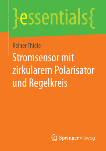 Stromsensor mit zirkularem Polarisator und Regelkreis (essentials) book cover by Reiner Thiele