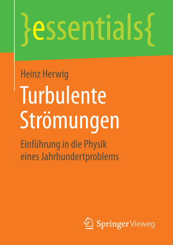 Turbulente Strömungen: Einführung in die Physik eines Jahrhundertproblems (essentials) book cover by Heinz Herwig