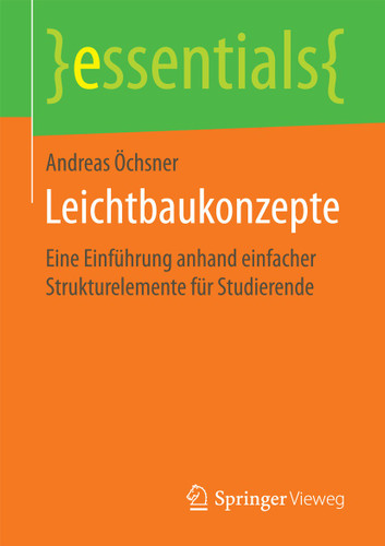 Leichtbaukonzepte: Eine Einführung anhand einfacher Strukturelemente für Studierende (essentials) book cover by Andreas Öchsner