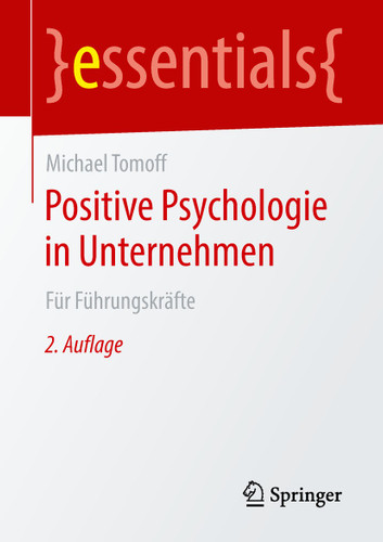 Positive Psychologie in Unternehmen: Für Führungskräfte (essentials) book cover by Michael Tomoff