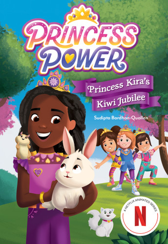 Princess Kira's Kiwi Jubilee (Princess Power Chapter Book #1) book cover by Netflix, Sudipta Bardhan-Quallen
