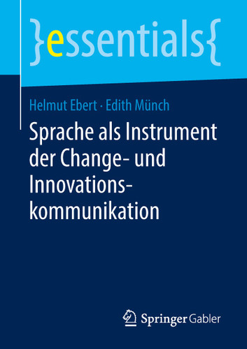 Sprache als Instrument der Change- und Innovationskommunikation (essentials) book cover by Helmut Ebert, Edith Münch