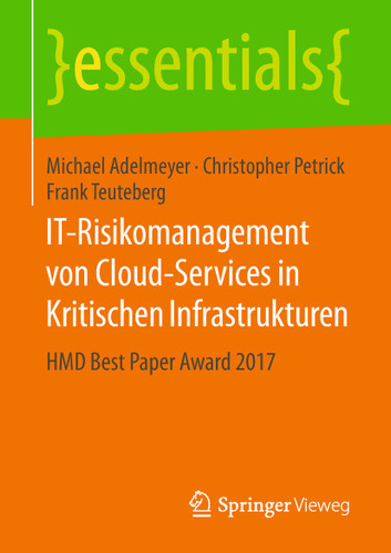 IT-Risikomanagement von Cloud-Services in Kritischen Infrastrukturen: HMD Best Paper Award 2017 (essentials) book cover by Michael Adelmeyer, Christopher Petrick, Frank Teuteberg