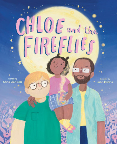 Chloe and the Fireflies: A Picture Book book cover by Chris Clarkson
