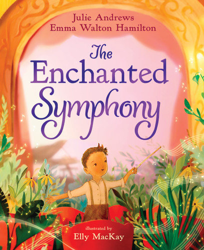 The Enchanted Symphony: A Picture Book book cover by Emma Walton Hamilton, Julie Andrews