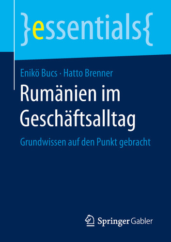 Rumänien im Geschäftsalltag: Grundwissen auf den Punkt gebracht (essentials) book cover by Enikö Bucs, Hatto Brenner