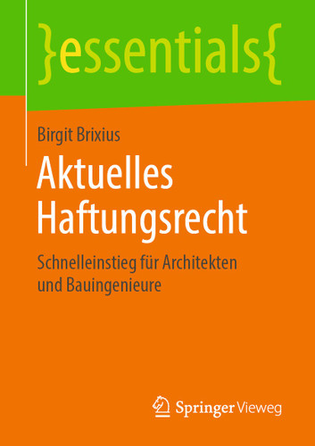 Aktuelles Haftungsrecht: Schnelleinstieg für Architekten und Bauingenieure (essentials) book cover by Birgit Brixius
