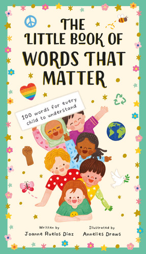 The Little Book of Words That Matter: 100 Words for Every Child to Understand (The Little Book of . . .) book cover by Joanne Ruelos Diaz