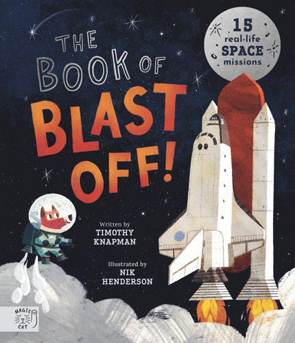 The Book of Blast Off!: 15 Real-Life Space Missions book cover by Timothy Knapman