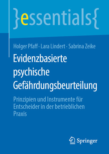 Evidenzbasierte psychische Gefährdungsbeurteilung: Prinzipien und Instrumente für Entscheider in der betrieblichen Praxis (essentials) book cover by Holger Pfaff, Lara Lindert, Sabrina Zeike