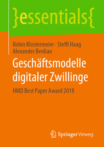 Geschäftsmodelle digitaler Zwillinge: HMD Best Paper Award 2018 (essentials) book cover by Robin Klostermeier, Steffi Haag, Alexander Benlian