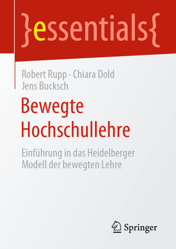 Bewegte Hochschullehre: Einführung in das Heidelberger Modell der bewegten Lehre (essentials) book cover by Robert Rupp, Chiara Dold, Jens Bucksch