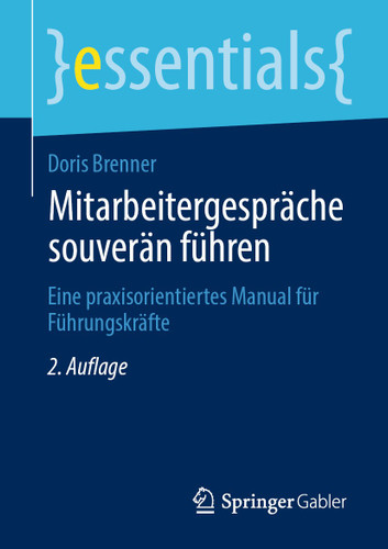Mitarbeitergespräche souverän führen: Eine praxisorientiertes Manual für Führungskräfte (essentials) book cover by Doris Brenner