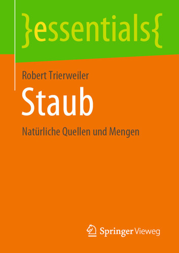 Staub: Natürliche Quellen und Mengen (essentials) book cover by Robert Trierweiler