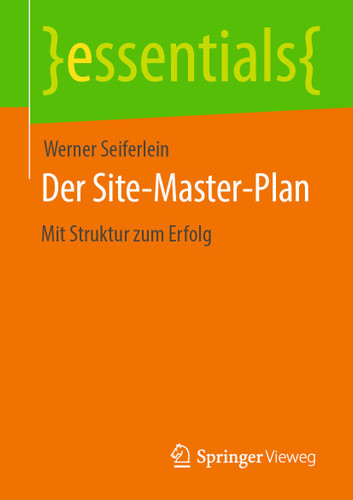 Der Site-Master-Plan: Mit Struktur zum Erfolg (essentials) book cover by Werner Seiferlein