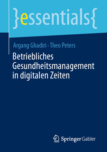 Betriebliches Gesundheitsmanagement in digitalen Zeiten (essentials) book cover by Argang Ghadiri, Theo Peters