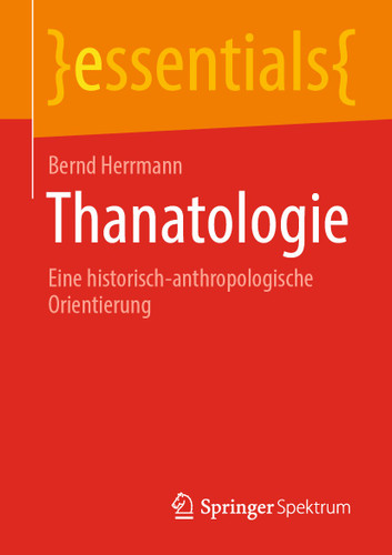 Thanatologie: Eine historisch-anthropologische Orientierung (essentials) book cover by Bernd Herrmann