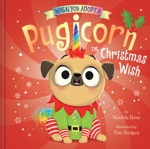 When You Adopt a Pugicorn: The Christmas Wish: A Picture Book (When You Adopt A) book cover by Matilda Rose