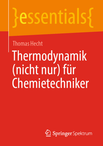 Thermodynamik (nicht nur) für Chemietechniker (essentials) book cover by Thomas Hecht