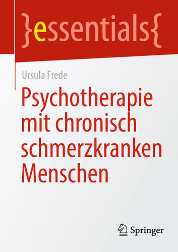 Psychotherapie mit chronisch schmerzkranken Menschen (essentials) book cover by Ursula Frede