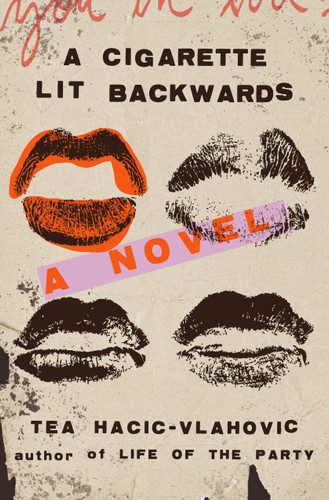 A Cigarette Lit Backwards: A Novel book cover by Tea Hacic-Vlahovic