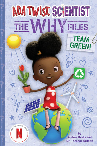 Team Green! (Ada Twist, Scientist: The Why Files #6) (The Questioneers) book cover by Andrea Beaty, Dr. Theanne Griffith