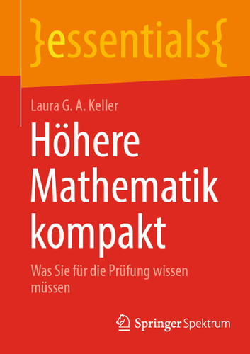 Höhere Mathematik kompakt: Was Sie für die Prüfung wissen müssen (essentials) book cover by Laura G. A. Keller