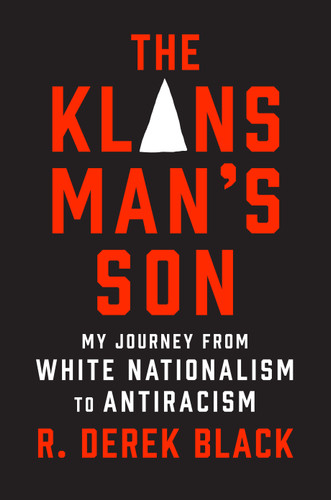 The Klansman’s Son: My Journey from White Nationalism to Antiracism: A Memoir book cover by R. Derek Black