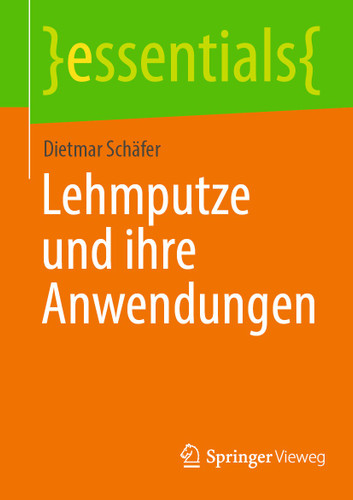 Lehmputze und ihre Anwendungen (essentials) book cover by Dietmar Schäfer