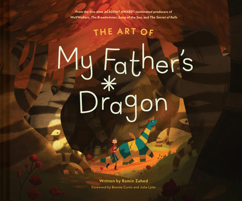 The Art of My Father's Dragon: The Official Behind-the-Scenes Companion to the Film book cover by Ramin Zahed