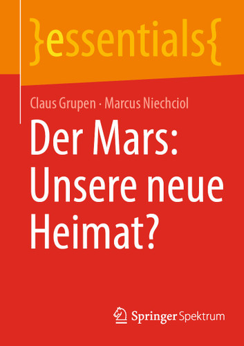 Der Mars: Unsere neue Heimat? (essentials) book cover by Claus Grupen, Marcus Niechciol