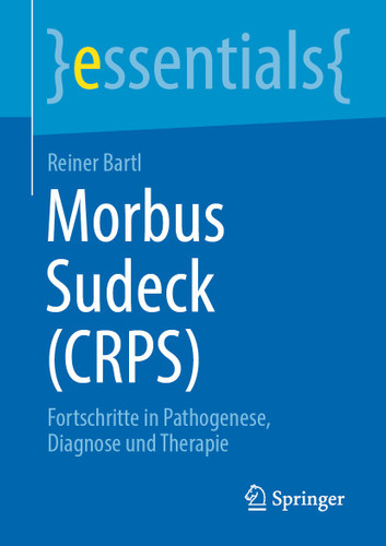 Morbus Sudeck (CRPS): Fortschritte in Pathogenese, Diagnose und Therapie (essentials) book cover by Reiner Bartl