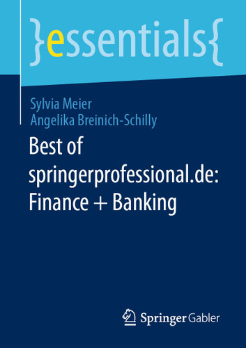 Best of springerprofessional.de: Finance + Banking (essentials) book cover by Sylvia Meier, Angelika Breinich-Schilly