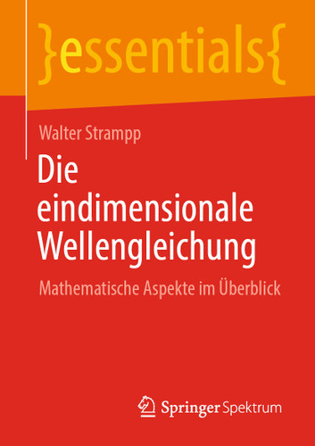 Die eindimensionale Wellengleichung: Mathematische Aspekte im Überblick (essentials) book cover by Walter Strampp