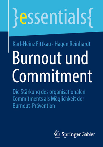 Burnout und Commitment: Die Stärkung des organisationalen Commitments als Möglichkeit der Burnout-Prävention (essentials) book cover by Karl-Heinz Fittkau, Hagen Reinhardt