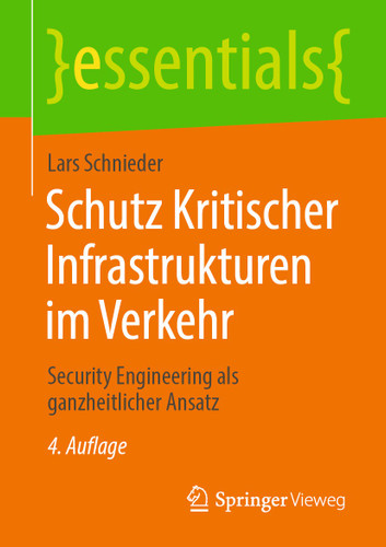 Schutz Kritischer Infrastrukturen im Verkehr: Security Engineering als ganzheitlicher Ansatz (essentials) book cover by Lars Schnieder