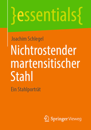 Nichtrostender martensitischer Stahl: Ein Stahlporträt (essentials) book cover by Joachim Schlegel