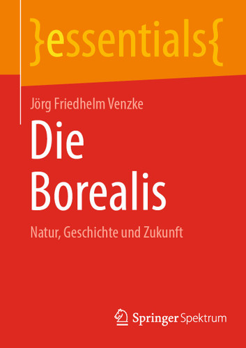 Die Borealis: Natur, Geschichte und Zukunft (essentials) book cover by Jörg Friedhelm Venzke